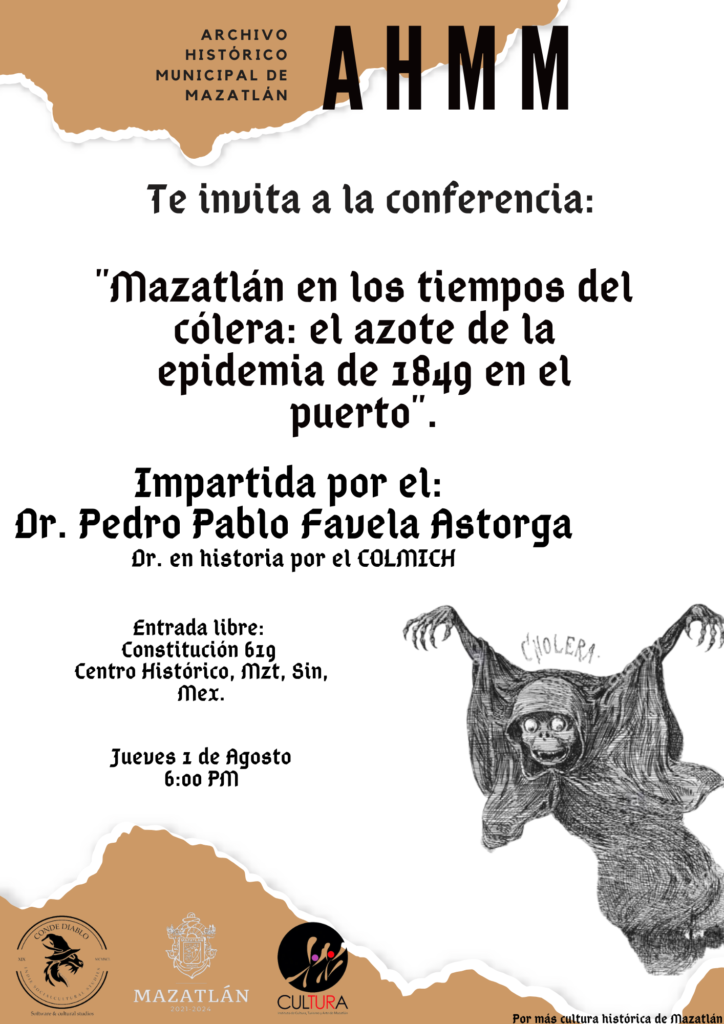 "Mazatlán en los tiempos del cólera: el azote de la epidemia de 1849 en el puerto". Conferencia en el AHHM